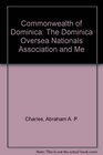 Commonwealth of Dominica The Dominica Oversea Nationals Association and Me