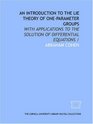 An introduction to the Lie theory of oneparameter groups with applications to the solution of differential equations /