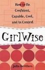 Girlwise How to Be Confident Capable Cool and in Control