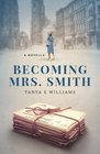 Becoming Mrs. Smith (Volume 1)