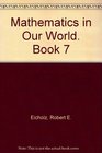 Mathematics in Our World Book 7