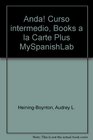 Anda Curso intermedio Books a la Carte Plus MySpanishLab