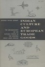 Indian Culture and European Trade Goods Archaeology of the Historic Period in the Western Great Lakes Region