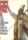 Pope John Paul II  The 1984 Canadian Tour