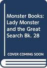 Monster Books Lady Monster and the Great Search Bk 28