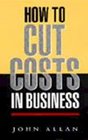 How to Cut Costs in Business