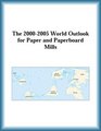 The 20002005 World Outlook for Paper and Paperboard Mills