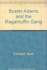 Buster Adams and the Ragamuffin Gang