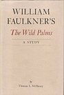 William Faulkner's the Wild Palms A Study