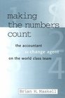 Making the Numbers Count The Accountant As Change Agent on the World Class Team