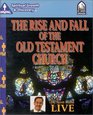 The Rise and Fall of the Old Testament Church