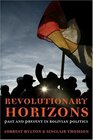 Revolutionary Horizons Past and Present in Bolivian Politics