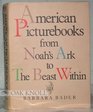 American Picturebooks from Noah's Ark to the Beast Within