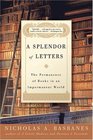 A Splendor of Letters  The Permanence of Books in an Impermanent World