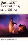 Business Institutions and Ethics A Text With Cases and Readings