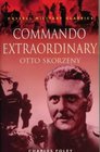 Commando Extraordinary  Otto Skorzeny