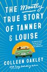 The Mostly True Story of Tanner  Louise