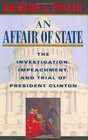 An Affair of State The Investigation Impeachment and Trial of President Clinton