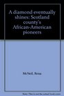 A diamond eventually shines Scotland county's AfricanAmerican pioneers