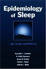 Epidemiology of Sleep Age Gender and Ethnicity
