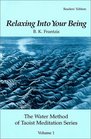 Relaxing Into Your Being, The Water Method of Taoist Meditation Series, Volume 1