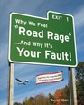 Why We Feel Road Rage And Why It's Your Fault