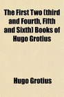 The First Two  Books of Hugo Grotius