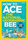 How to Ace the National Geographic Bee Official Study Guide Fifth Edition