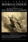 The Three Books of Enoch Plus the Enoch Portions of the Book of Jasher