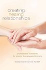 Creating Healing Relationships Professional Standards for Energy Therapy Practitioners