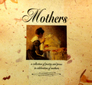Mothers A Collection of Poetry and Prose in Celebration of Mothers