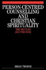PersonCentred Counselling and Christian Spirituality The Secular and the Holy