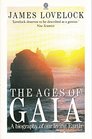 THE AGES OF GAIA A BIOGRAPHY OF OUR LIVING EARTH