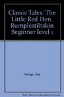 Classic Tales The Little Red Hen Rumplestiltskin Beginner level 1