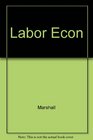 Labor Economics Theory Institutions and Public Policy