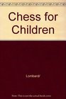 Chess for Children Step by Step A New Easy Way to Learn the Game