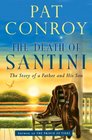 The Death of Santini The Story of a Father and His Son