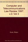 Computer and Telecommunications Law Review 1997 v3