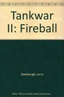 Tankwar II Fireball