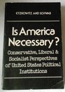 Is America necessary Conservative liberal  socialist perspectives of United States political institutions