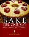 Bake Deliciously Gluten and Dairy Free Cookbook