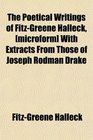 The Poetical Writings of FitzGreene Halleck  With Extracts From Those of Joseph Rodman Drake