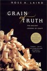 GRAIN OF TRUTH  The Ancient Lessons of Craft