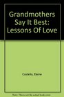 Grandmothers Say It Best Lessons Of Love