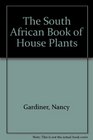 The South African Book of House Plants