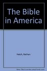 The Bible in America Essays in Cultural History