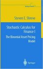 Stochastic Calculus for Finance I The Binomial Asset Pricing Model