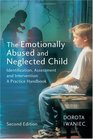 The Emotionally Abused and Neglected Child Identification Assessment and Intervention A Practice Handbook
