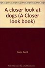 A Closer Look at Dogs