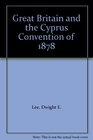 Great Britain and the Cyprus Convention Policy of 1878